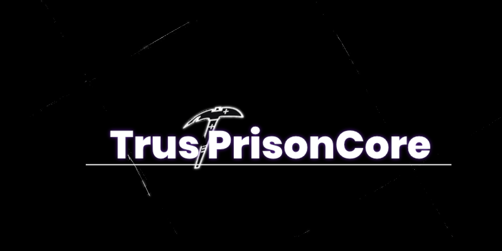 TrustPrisonCore | Prison System